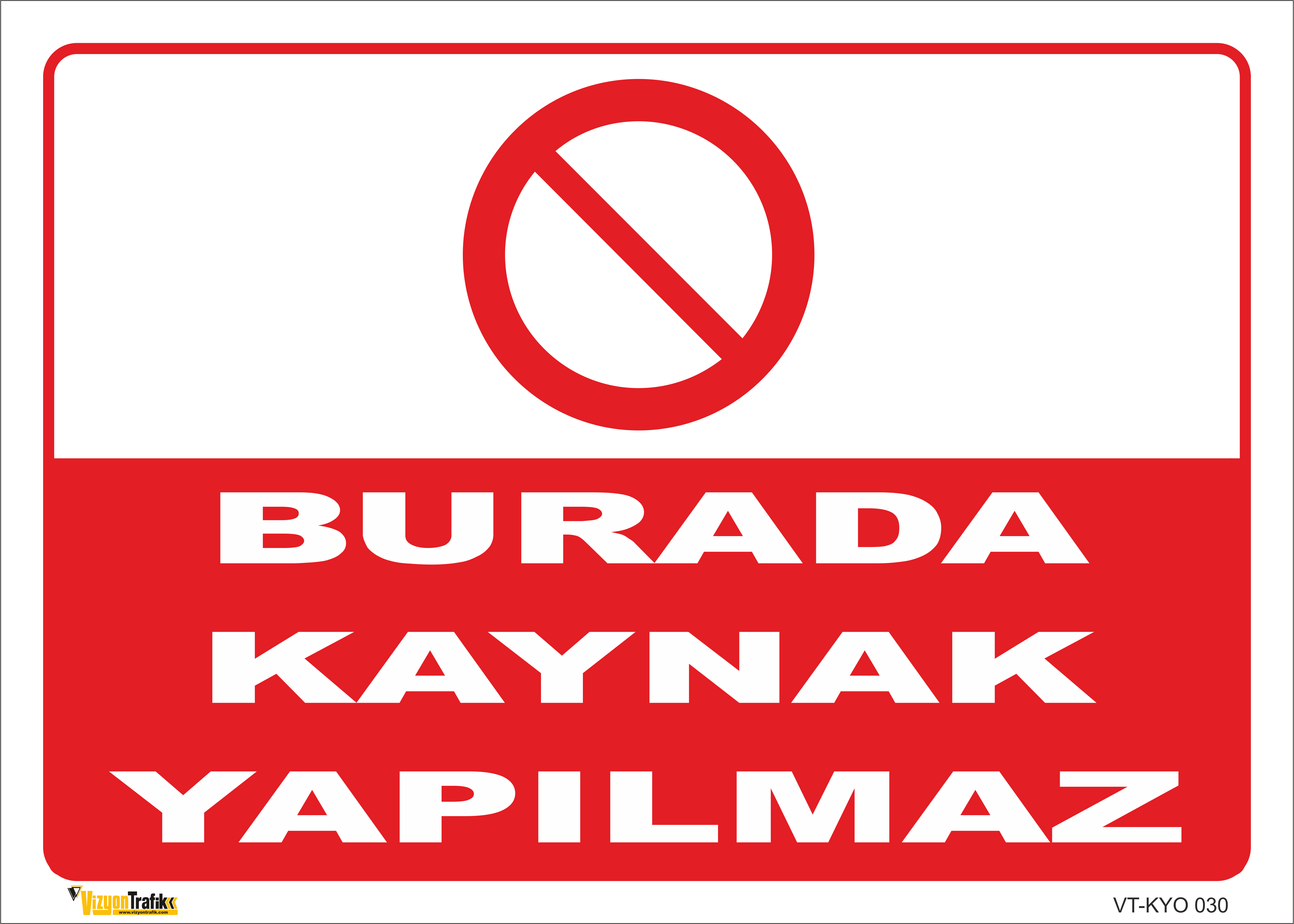 BURADA KAYNAK YAPILMAZ LEVHASI